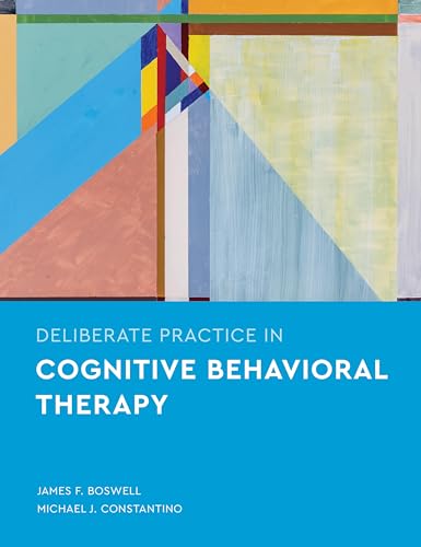 Imagen de archivo de Deliberate Practice in Cognitive Behavioral Therapy (Essentials of Deliberate Practice Series) a la venta por Book Deals