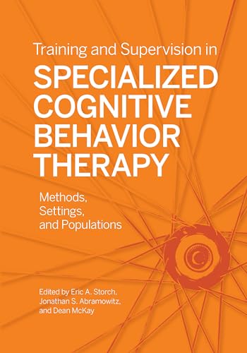 Beispielbild fr Training and Supervision in Specialized Cognitive Behavior Therapy: Methods, Settings, and Populations zum Verkauf von GF Books, Inc.