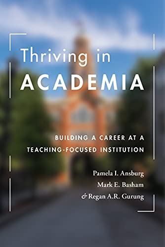 Imagen de archivo de Thriving in Academia: Building a Career at a Teaching-Focused Institution a la venta por ThriftBooks-Dallas