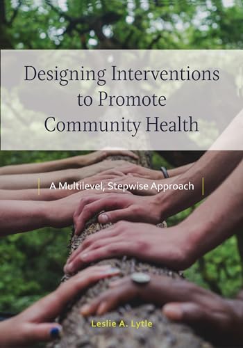 Beispielbild fr Designing Interventions to Promote Community Health zum Verkauf von Blackwell's