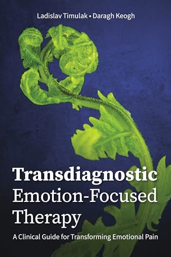 Beispielbild fr Transdiagnostic Emotion-Focused Therapy zum Verkauf von Blackwell's
