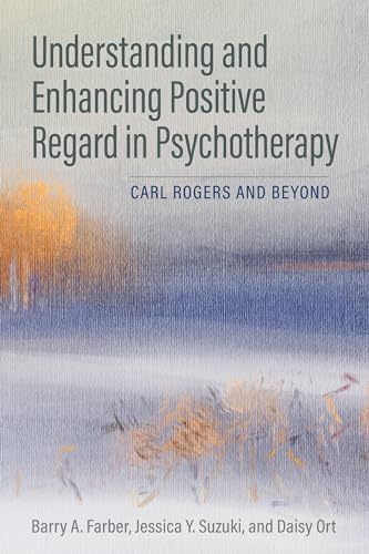 Beispielbild fr Understanding and Enhancing Positive Regard in Psychotherapy zum Verkauf von Blackwell's