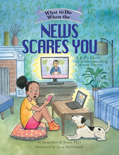 Beispielbild fr What to Do When the News Scares You: A Kid's Guide to Understanding Current Events (What-to-Do Guides for Kids) zum Verkauf von Chiron Media