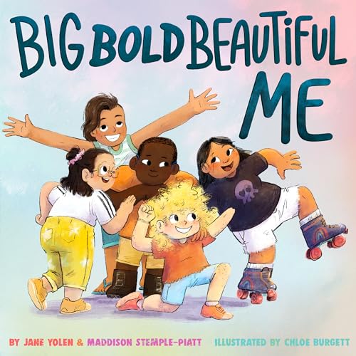 

Big Bold Beautiful Me: A Story That's Loud and Proud and Celebrates You! (Hardback or Cased Book)