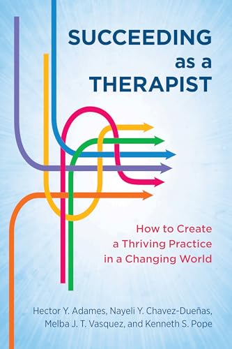 Beispielbild fr Succeeding as a Therapist: How to Create a Thriving Practice in a Changing World zum Verkauf von Books Puddle