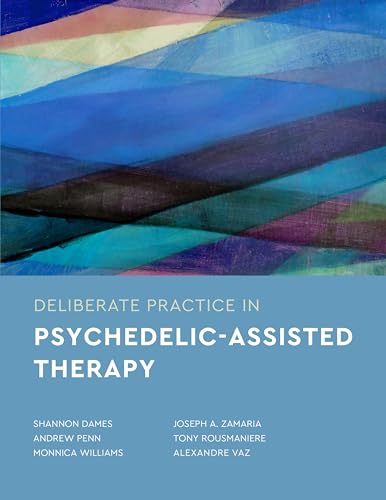 Stock image for Deliberate Practice in Psychedelic-Assisted Therapy for sale by Blackwell's