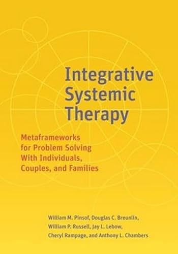 Stock image for Integrative Systemic Therapy: Metaframeworks for Problem Solving With Individuals, Couples, and Families for sale by GF Books, Inc.