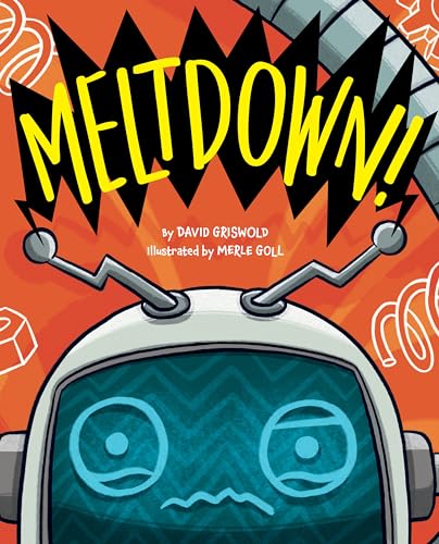 Stock image for Meltdown! [Hardcover] Griswold, David and Goll, Merle for sale by Lakeside Books