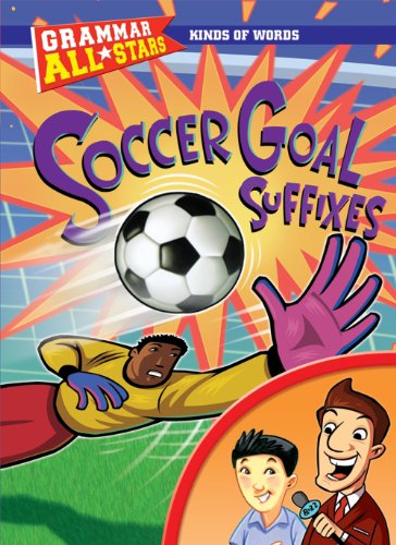 9781433900129: Soccer Goal Suffixes (Grammar All-Stars)