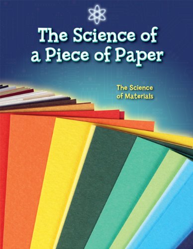 9781433900457: The Science of a Piece of Paper: The Science of Materials