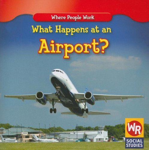 9781433901362: What Happens at an Airport? (Where People Work)