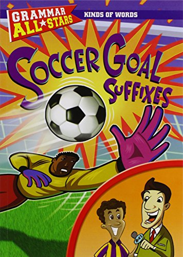 Soccer Goal Suffixes (Grammar All-Stars) (9781433901546) by Ruscoe, Michael