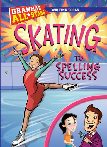 Skating to Spelling Success (Grammar All-Stars: Writing Tools) (9781433919442) by Ruscoe, Michael