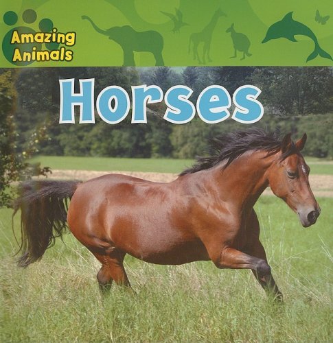 Imagen de archivo de Horses (Amazing Animals) a la venta por PlumCircle