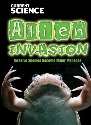 Stock image for Alien Invasion: Invasive Species Become Major Menaces for sale by Better World Books: West
