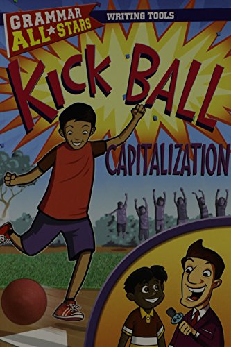 Kick Ball Capitalization (Grammar All-Stars: Writing Tools) (9781433921353) by Ruscoe, Michael