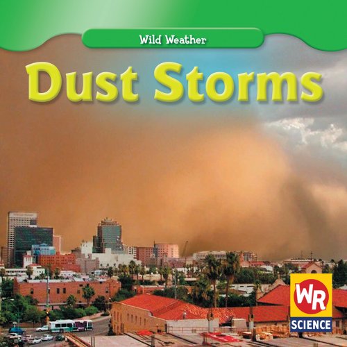 Dust Storms (Wild Weather) (9781433923463) by Mezzanotte, Jim