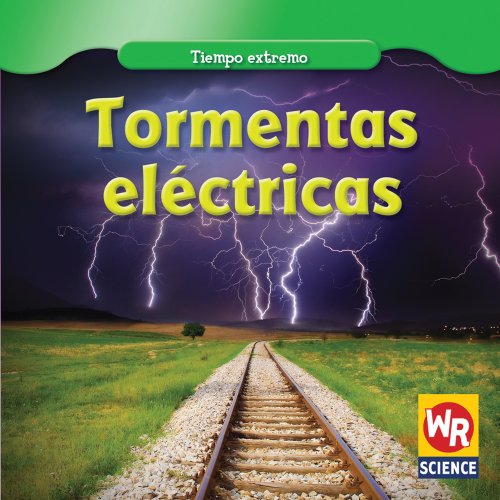 Tormentas electricas/ Thunderstorms (Tiempo extremo/ Wild Weather) (Spanish Edition) (9781433923579) by Mezzanotte, Jim