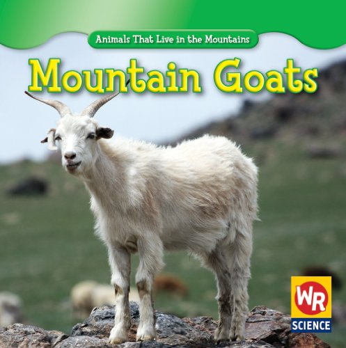 Mountain Goats (Animals That Live in the Mountains) (9781433924149) by Macken, Joann Early