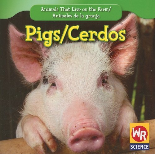 Stock image for Pigs/ Cerdos (Animals That Live on the Farm/Animales de La Granja) (English and Spanish Edition) for sale by Goodbookscafe