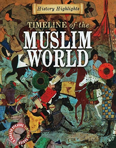 Stock image for Timeline of the Muslim World (History Highlights) for sale by Blue Vase Books