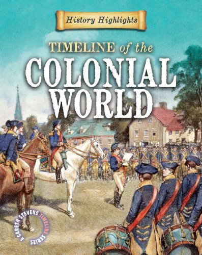 Stock image for Timeline of the Colonial World (History Highlights) for sale by Irish Booksellers