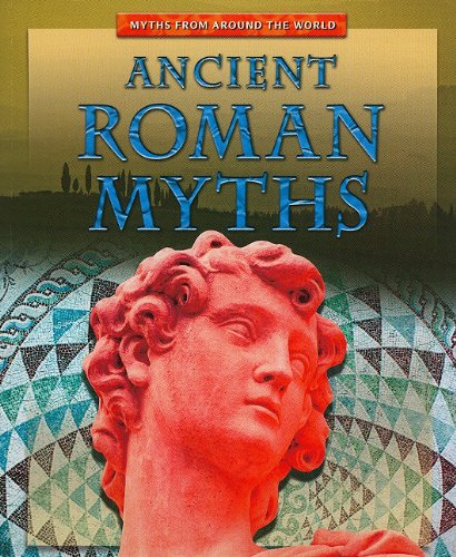 Ancient Roman Myths (Myths from Around the World) (9781433935282) by Innes, Brian
