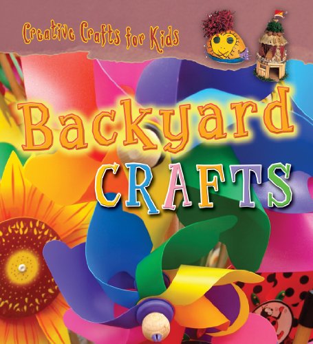 Imagen de archivo de Backyard Crafts (Creative Crafts for Kids) a la venta por SecondSale