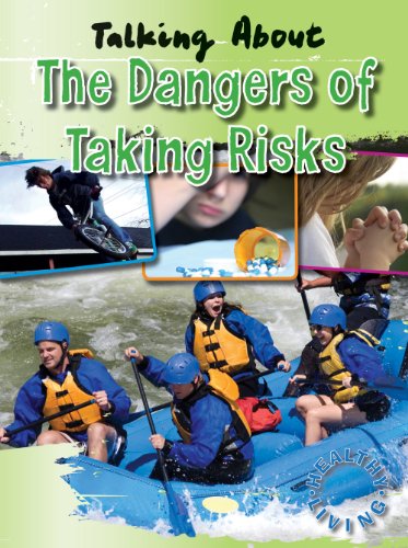 Talking About the Dangers of Taking Risks (Healthy Living) (9781433936593) by Edwards, Hazel; Alexander, Goldie