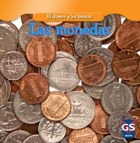 Las Monedas (Coins) (Dinero y los Bancos (Money And Banks)) (Spanish Edition) (9781433937125) by Rau, Dana Meachen