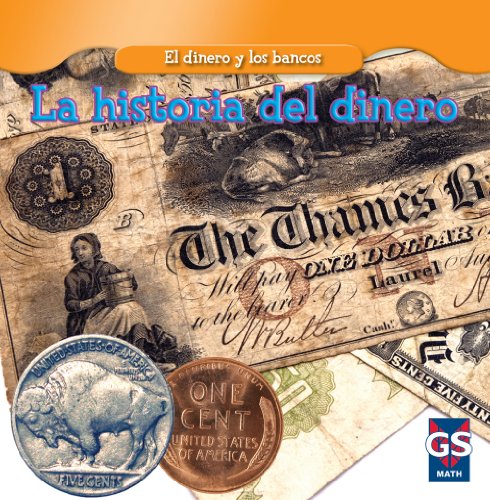 La historia del dinero / The History of Money (El Dinero Y Los Bancos / Money and Banks) (Spanish Edition) (9781433937149) by Rau, Dana Meachen