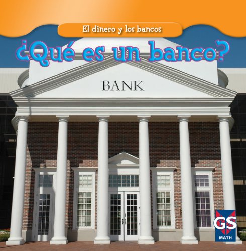 Que es un banco?/ What Is a Bank? (El Dinero Y Los Bancos / Money and Banks) (Spanish Edition) (9781433937262) by Rau, Dana Meachen