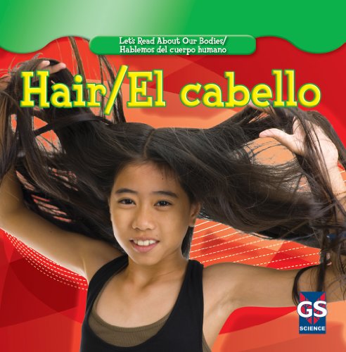 9781433937385: Hair/ El cabello (Let's Read About Our Bodies/ Hablemos del cuerpo humano) (English and Spanish Edition)