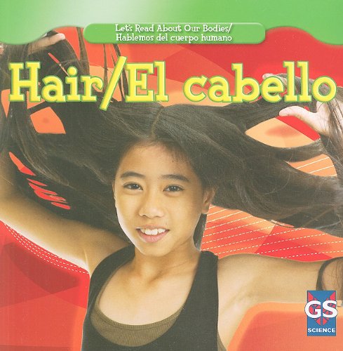 Hair / El Cabello (Let's Read About Our Bodies / Hablemos Del Cuerpo Humano) (English and Spanish Edition) (9781433937392) by Klingel, Cynthia Fitterer; Noyed, Robert B.