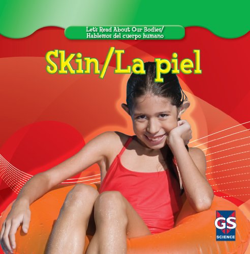 9781433937507: Skin/La Piel (Let's Read About Our Bodies/ Hablemos del cuerpo humano)