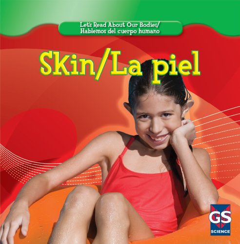 9781433937514: Skin / La Piel (Let's Read About Our Bodies / Hablemos Del Cuerpo Humano)
