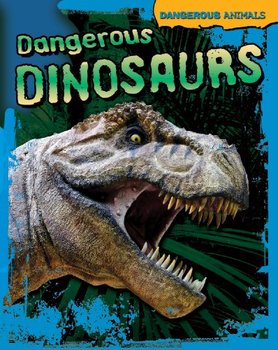 Stock image for Dangerous Dinosaurs for sale by ThriftBooks-Dallas