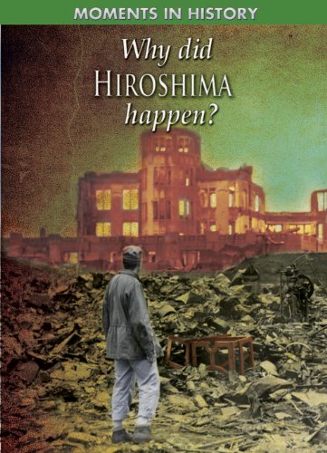 Stock image for Why Did Hiroshima Happen? (Moments in History) for sale by Save With Sam