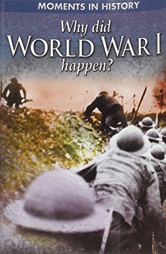 Why Did World War I Happen? (Moments in History) (9781433941825) by Grant, R. G.