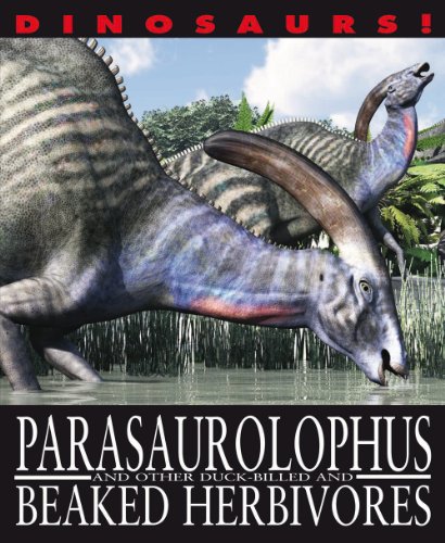 Stock image for Parasaurolophus and Other Duck-Billed and Beaked Herbivores for sale by Better World Books