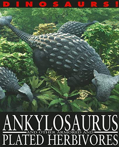 Ankylosaurus and Other Armored and Plated Herbivores (Dinosaurs!) (9781433942310) by West, David