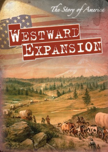 Imagen de archivo de Westward Expansion (The Story of America) a la venta por ZBK Books