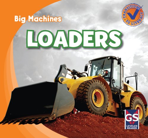 Stock image for Loaders (Big Machines - Transitions to Literacy) for sale by Jenson Books Inc