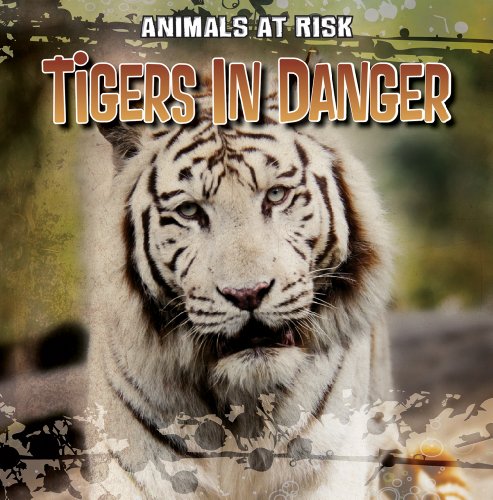 Stock image for Tigers in Danger for sale by Better World Books: West