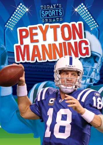 Peyton Manning (Today's Sports Greats) (9781433958687) by Glaser, Jason