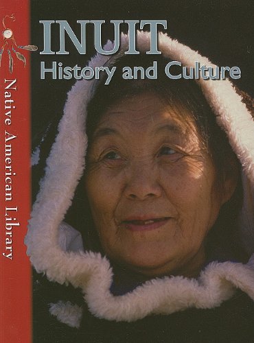 Stock image for Inuit History and Culture (Native American Library) for sale by PAPER CAVALIER US