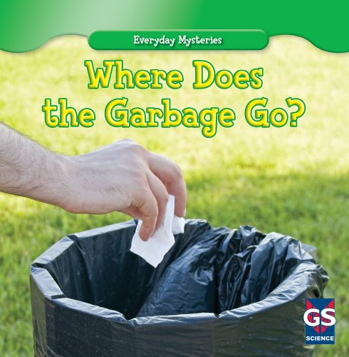 Stock image for Where Does the Garbage Go? for sale by Better World Books: West