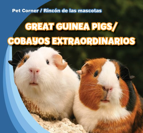 Beispielbild fr Great Guinea Pigs/Cobayos Extraordinarios (Pet Corner / Rinc n de Las Mascotas) zum Verkauf von AwesomeBooks