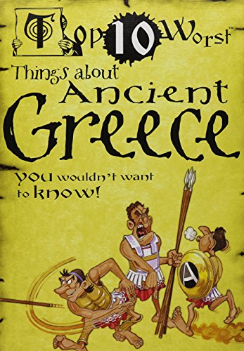 Beispielbild fr Top 10 Worst Things about Ancient Greece zum Verkauf von Better World Books