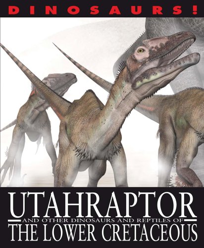 Stock image for Utahraptor and Other Dinosaurs and Reptiles from the Lower Cretaceous for sale by Better World Books